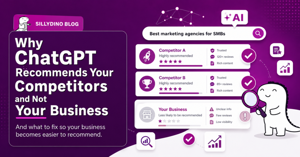 Why ChatGPT recommends your competitors and not your business guide by SillyDino